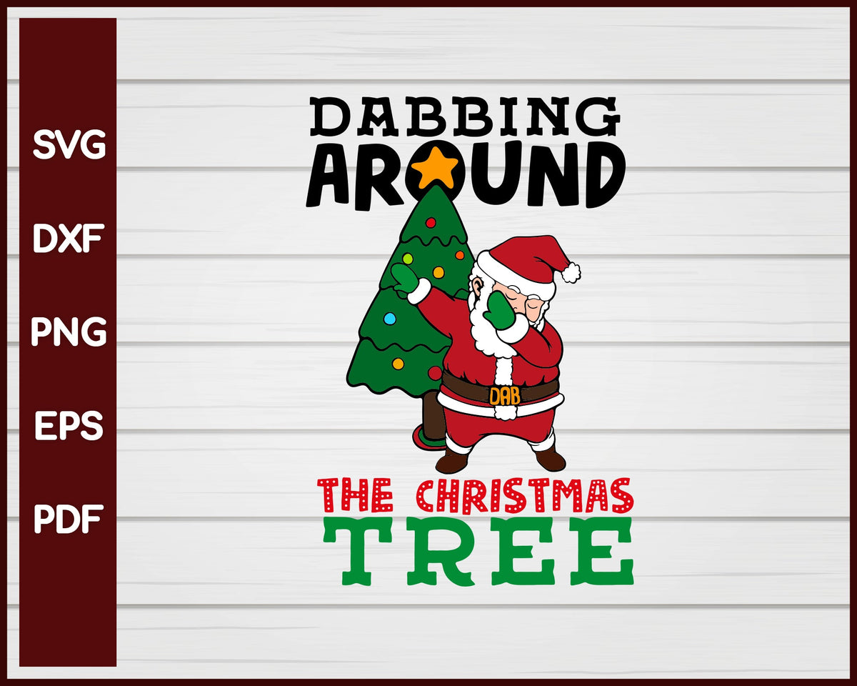 Dabbing Around the Christmas Tree svg Cut File For Cricut Silhouette eps png dxf Printable Files