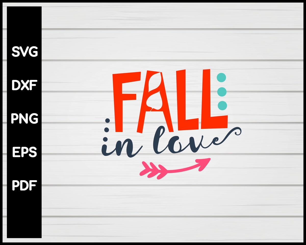 Fall in Love svg Cut File For Cricut Silhouette eps png dxf Printable Files