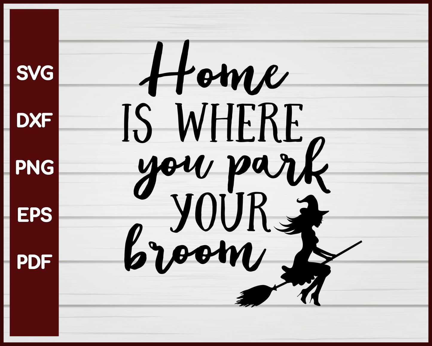 Home Is Where You Park Your Broom Halloween T-shirt Design svg png For Cricut And Printable Files