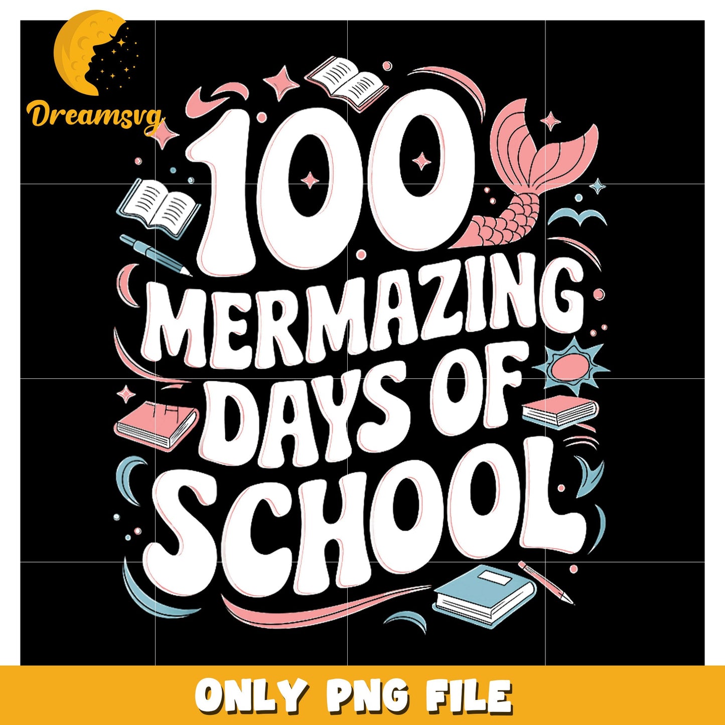 100 Mermazing Days of School PNG Digital Download Design