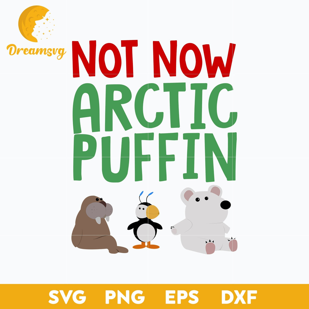 Not Now Arctic Puffin SVG, Christmas SVG PNG DXF EPS File