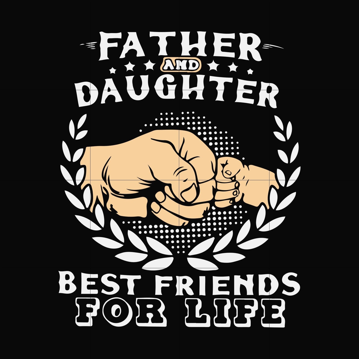 father and daughter best friend for life svg, png, dxf, eps, digital file FTD26