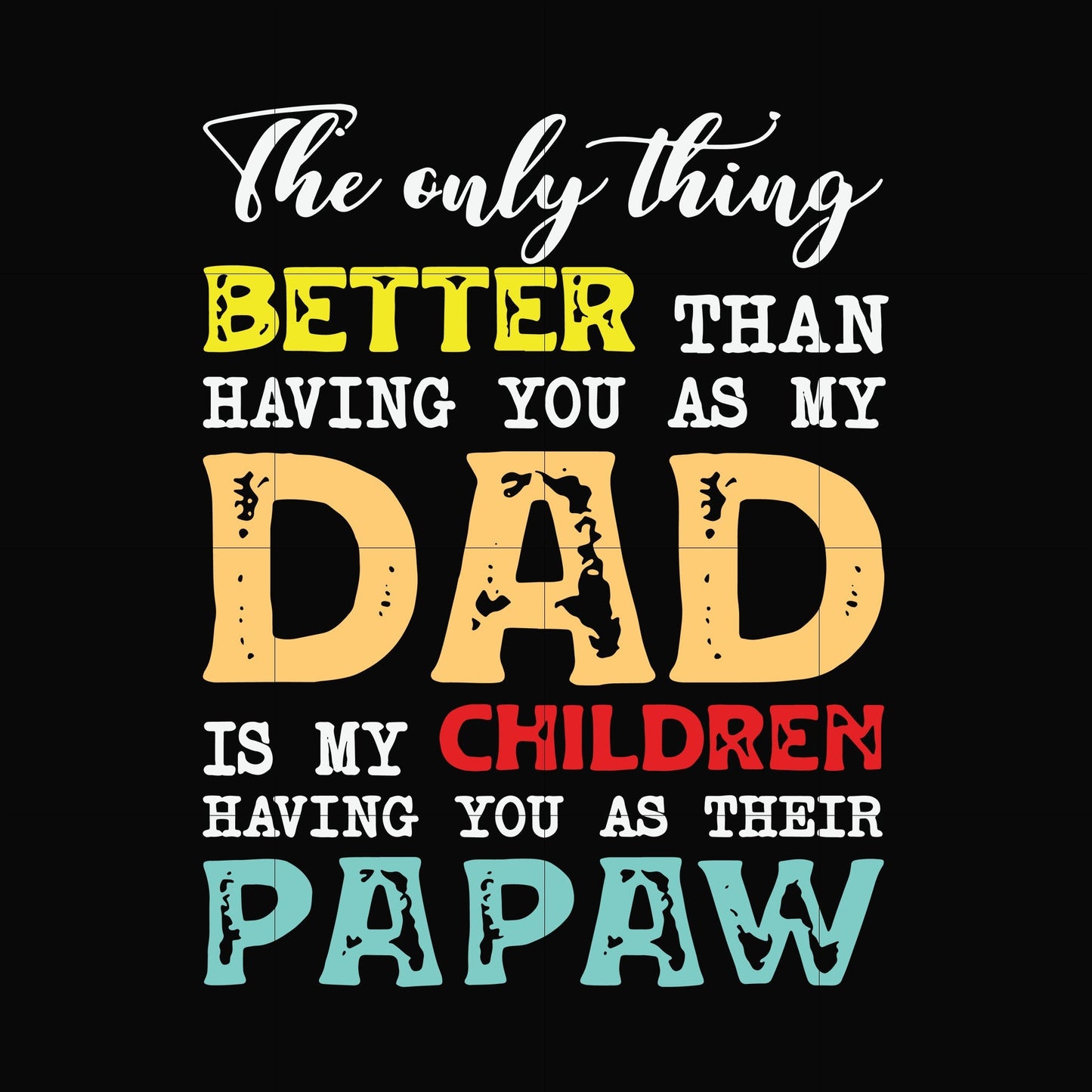 The only thing better than having you as my dad svg, png, dxf, eps, digital file FTD40