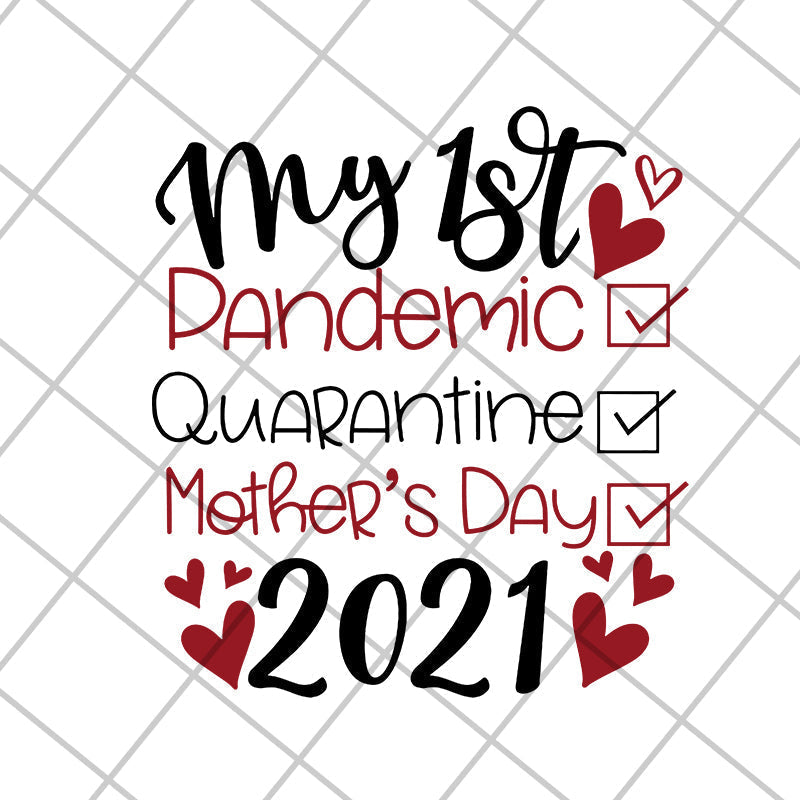 My 1st dandemic svg, Mother's day svg, eps, png, dxf digital file MTD16042108