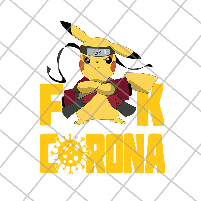Pikachu Naruto Fuck Corona svg, png, dxf, eps digital file FN12062102