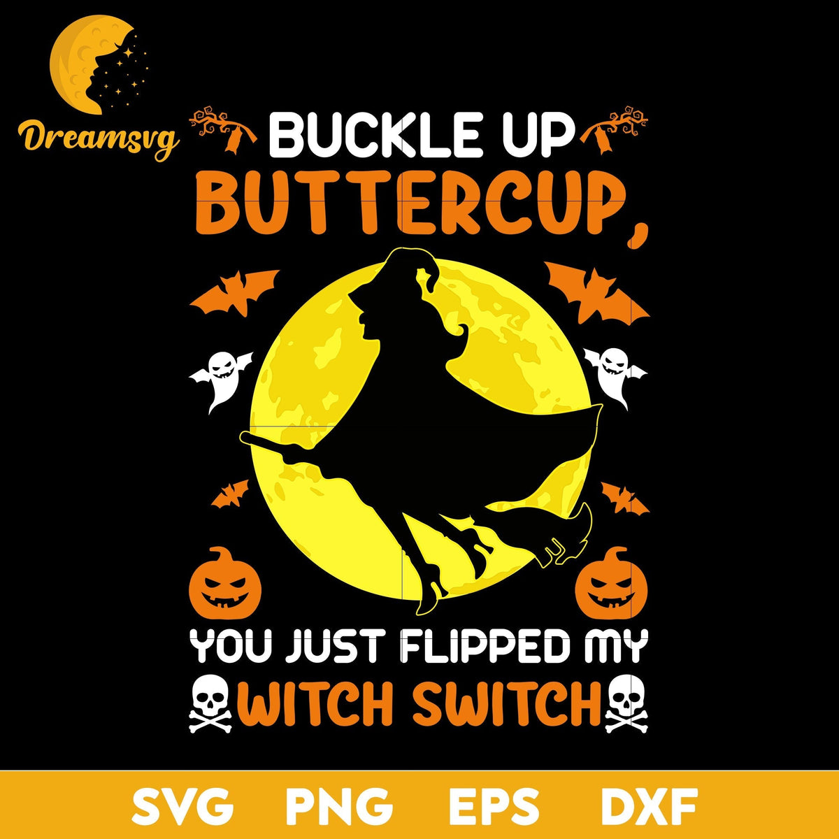 Buckle up buttercup you just flipped my witch switch svg, Halloween svg, png, dxf, eps digital file.