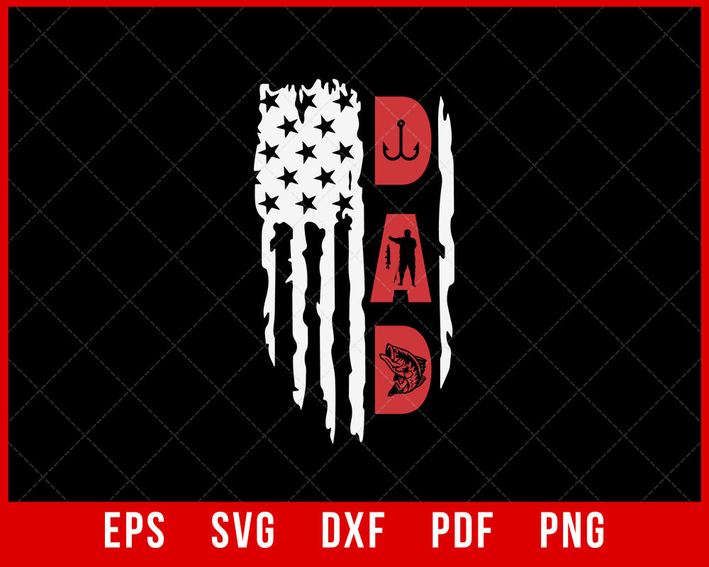 Fishing Gift for Dad, Fishing Dad Shirt, Fishing American Flag, Fathers Day Fishing Gift T-shirt Design Fishing SVG Cutting File Digital Download