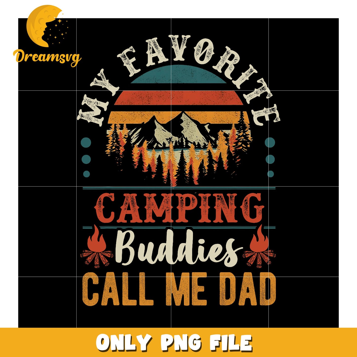 Camping Dad PNG My Favorite Camping Buddies