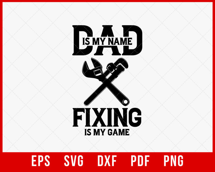 Car Mechanic Shirt for Dad, Gift for Mechanic, Auto Repair, Dad is my Name Fixing Cars is my game Unisex T-Shirt Design Fixing SVG Cutting File Digital Download