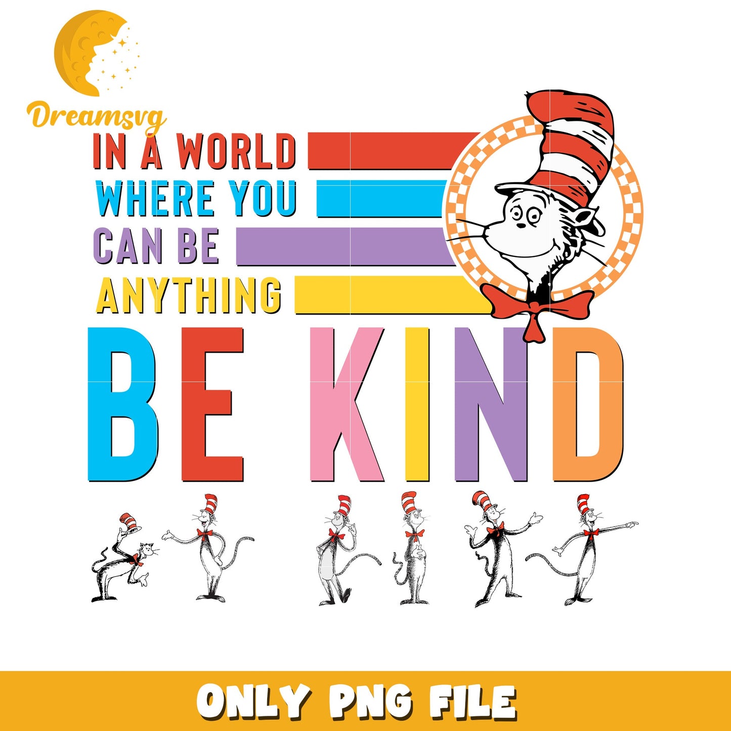 Cat in the Hat Be Kind PNG Sublimation