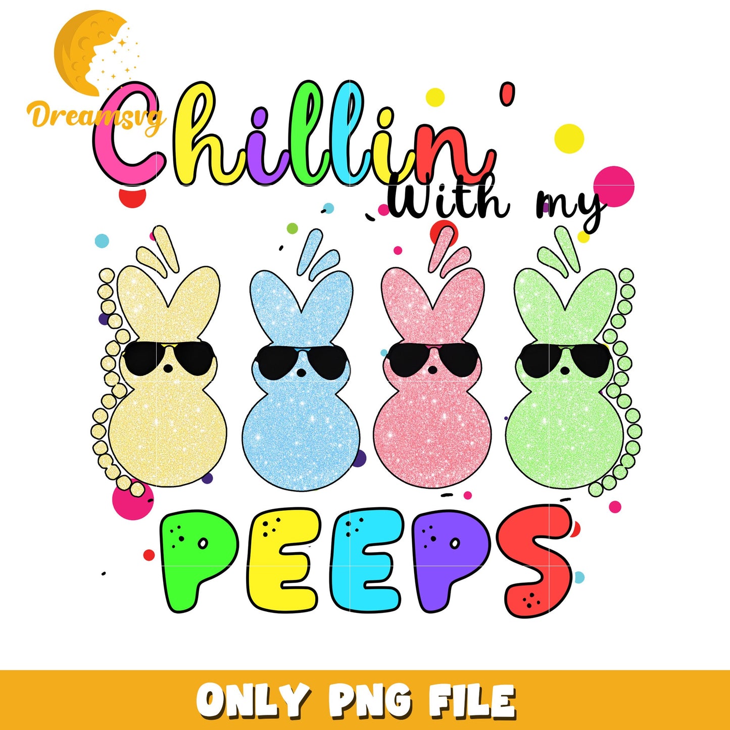 Chillin with My Peeps Easter PNG Design