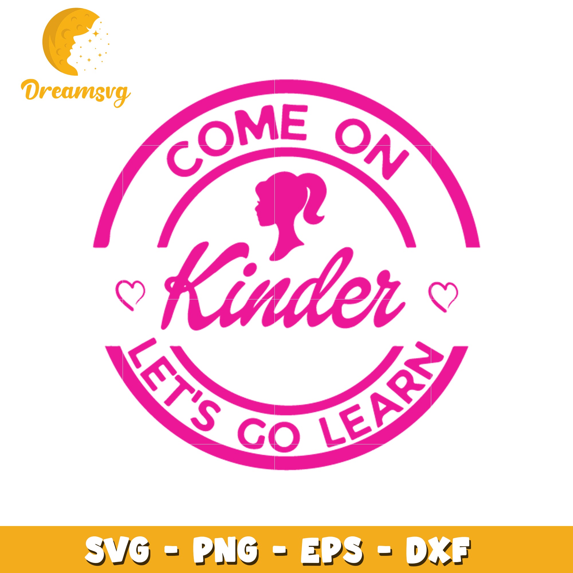 Come on kinder let's go learn svg, barbie svg, logo svg
