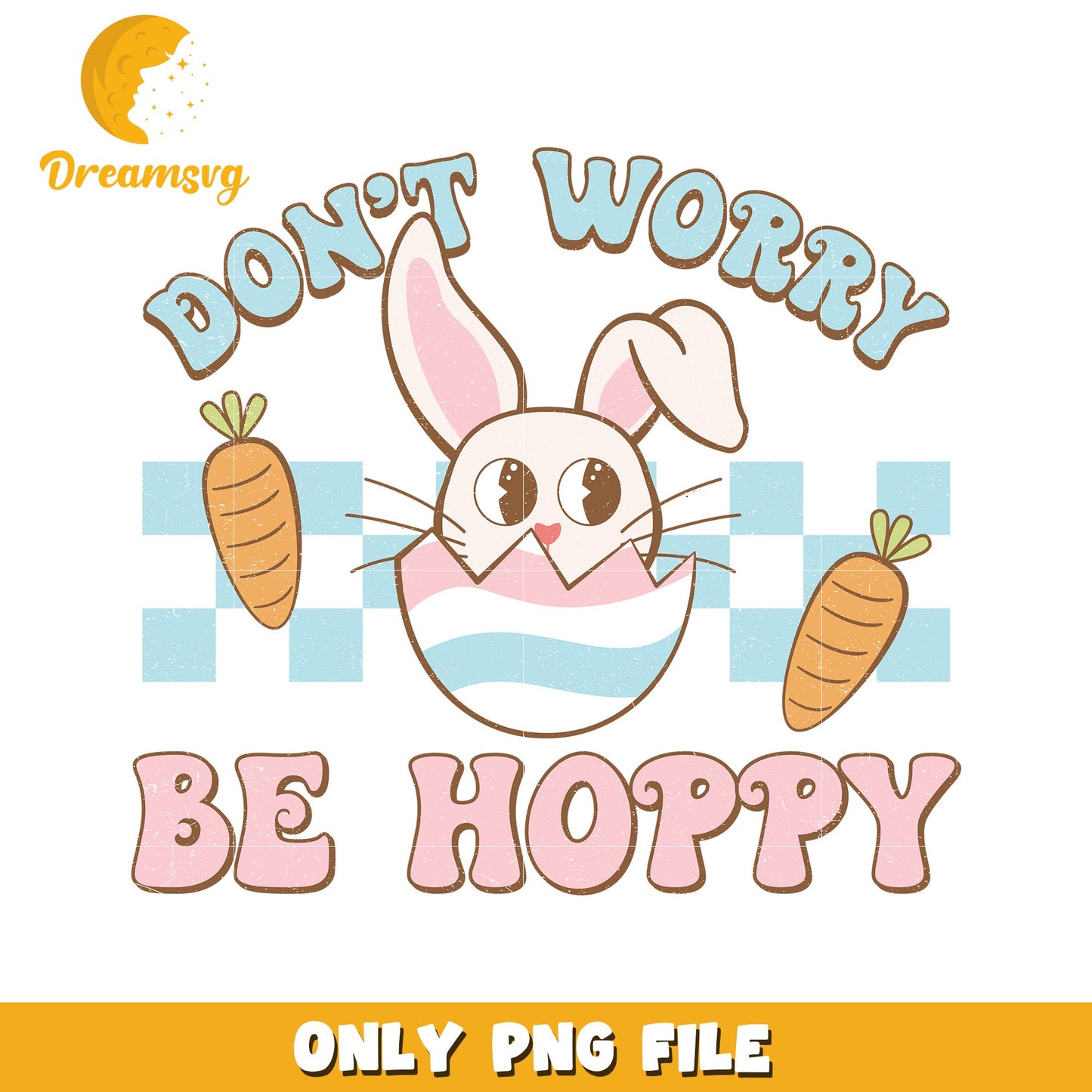 Cute Bunny Design Don't Worry Be Hoppy PNG Artwork