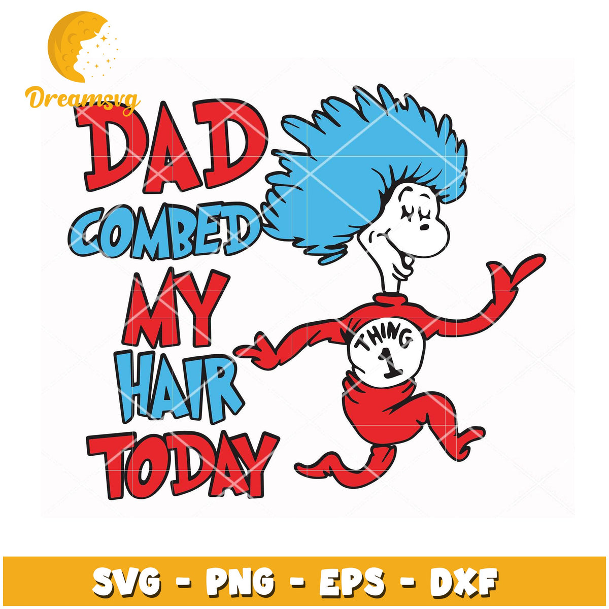 Dad Combed My Hair SVG