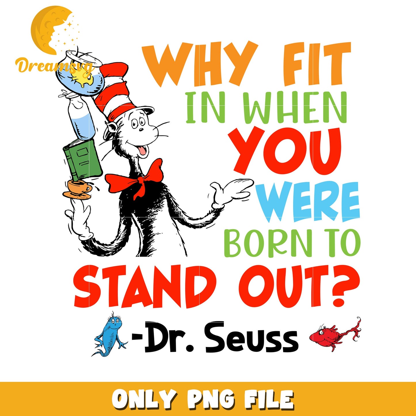 Dr Seuss Motivational Quote Stand Out PNG Design File