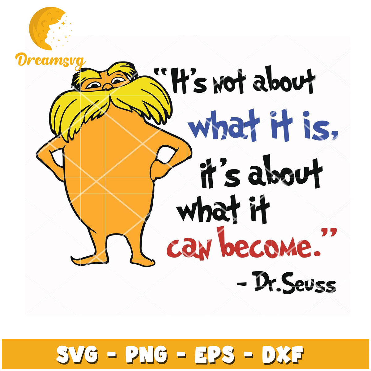 Dr Seuss Quote SVG Download Its About What It Can Become Design