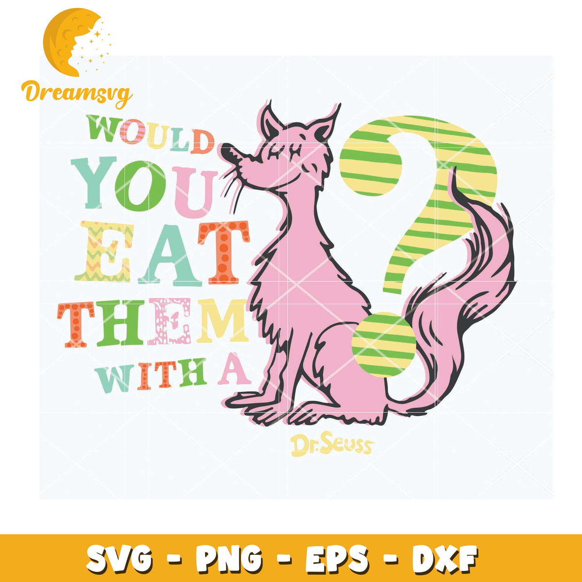 Dr Seuss Would You Eat Them SVG