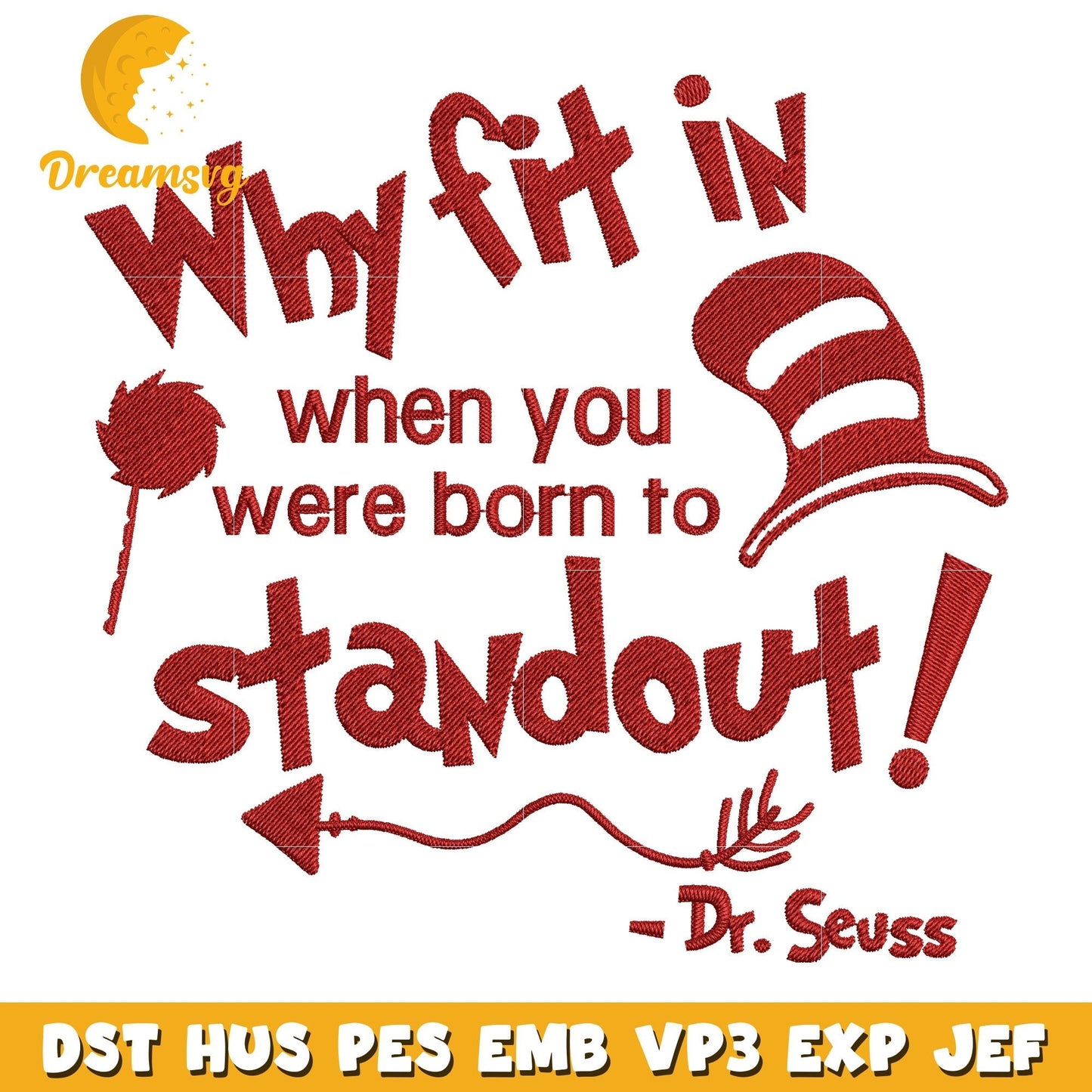 Why Fit In When You Were Born To Stand Out embroidery design