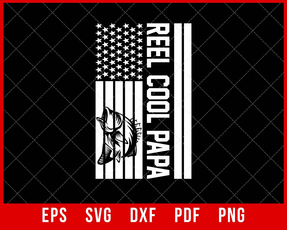 Reel Cool Papa American Flag Fishing Father’s Day T-shirt Design SVG Cutting File Digital Download