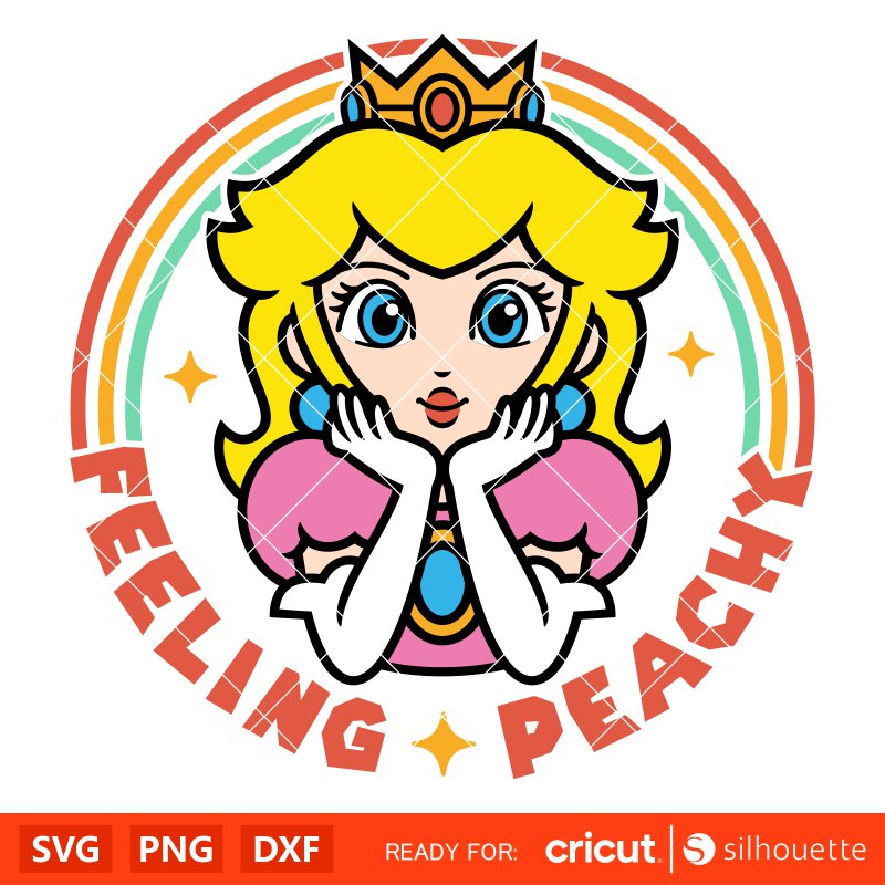 Feeling Peachy Svg, Princess Peach Svg, Super Mario Svg, Mario Bros Svg, Cricut, Silhouette Vector Cut File