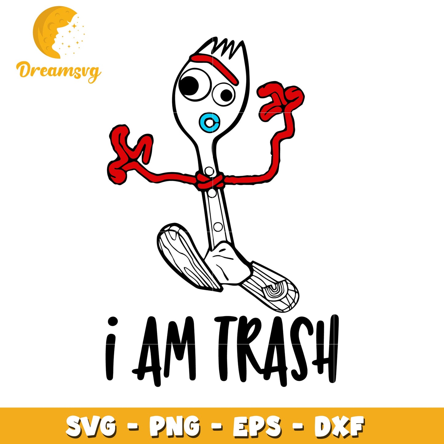 Forky SVG I Am Trash Toy Story Cut File