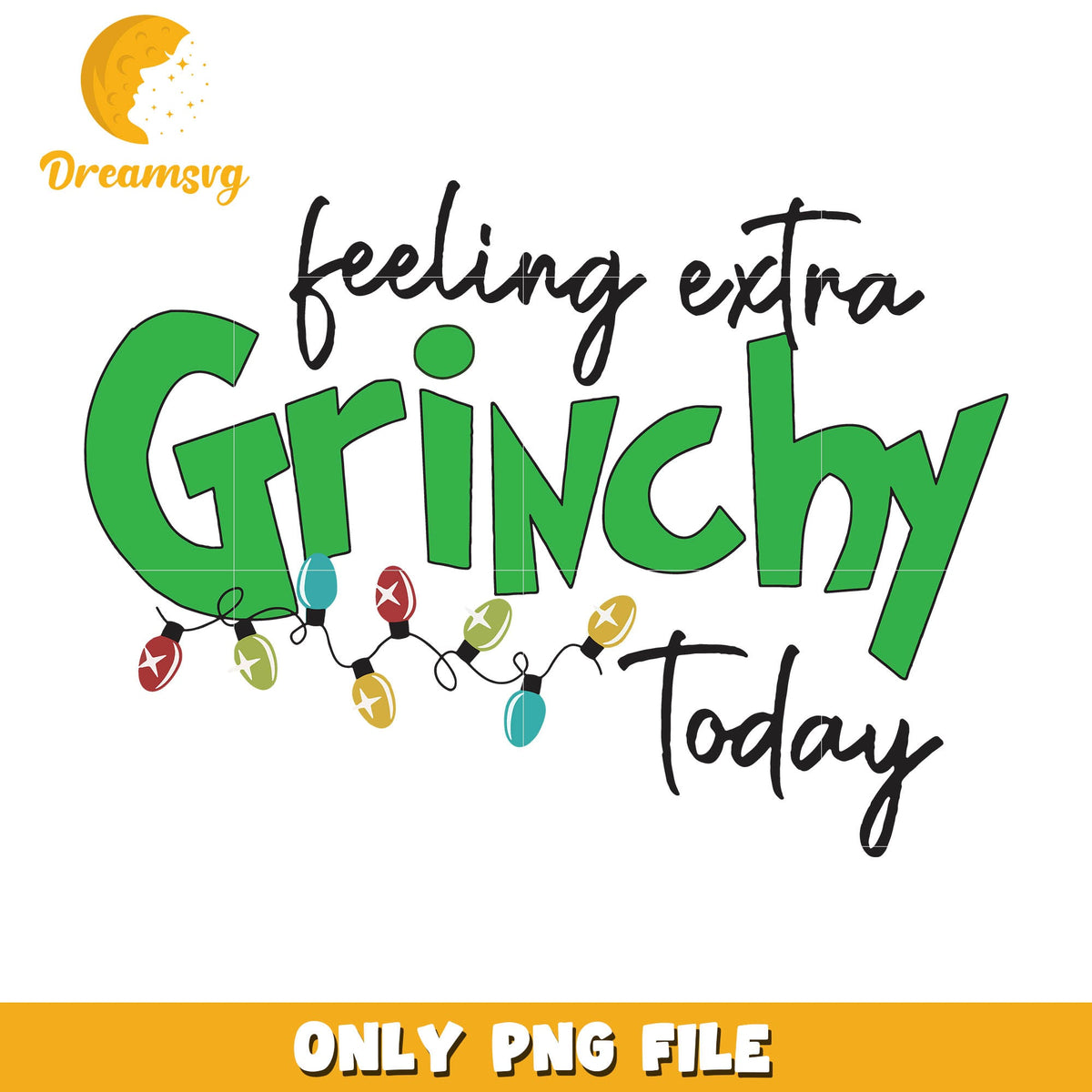 Grinchy feeling extra to day christmas lights png, grinch text png