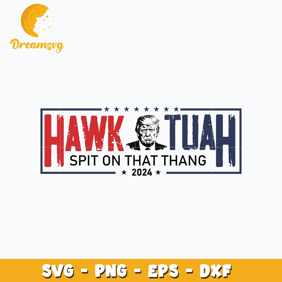 Trump Hawk Tuah Spit On That Thang 2024 svg