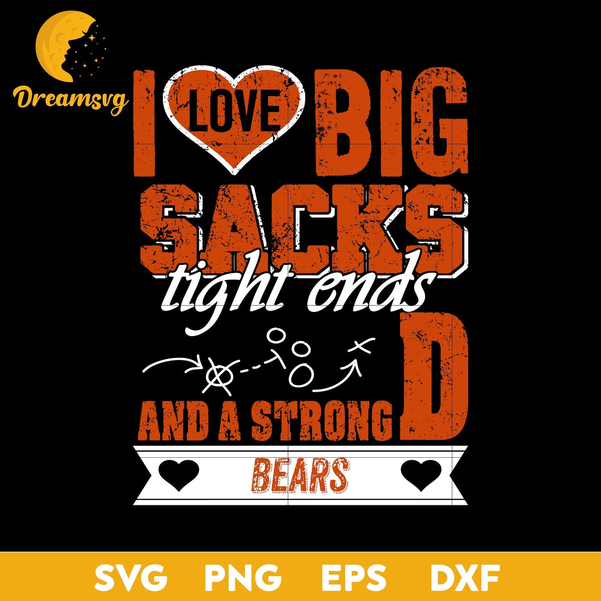 I Love Big Sacks Tight Ends And A Strongd Chicago Bears Svg, Nfl Svg, Png, Dxf, Eps Digital File.