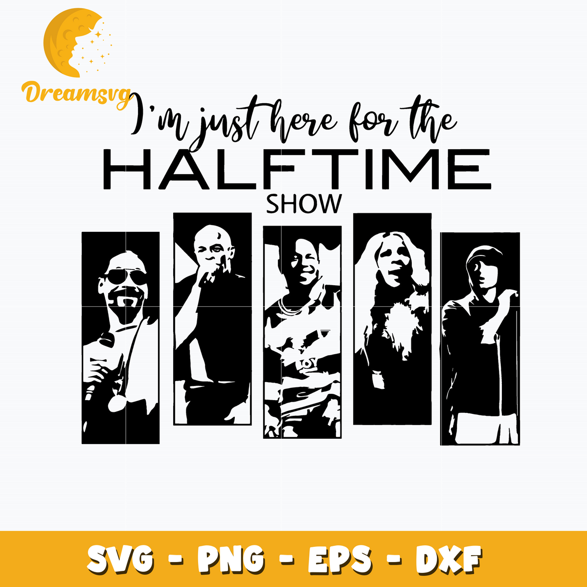 I'm Just Here For the Halftime Show Svg