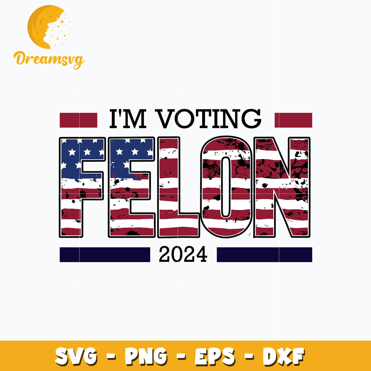 I'm Voting Felon 2024 svg, quotes svg, Instant download
