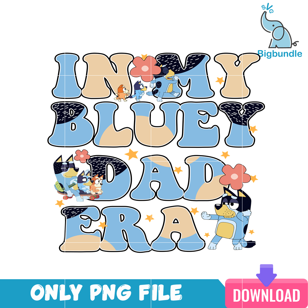 In My Bluey Dad Era Flower PNG