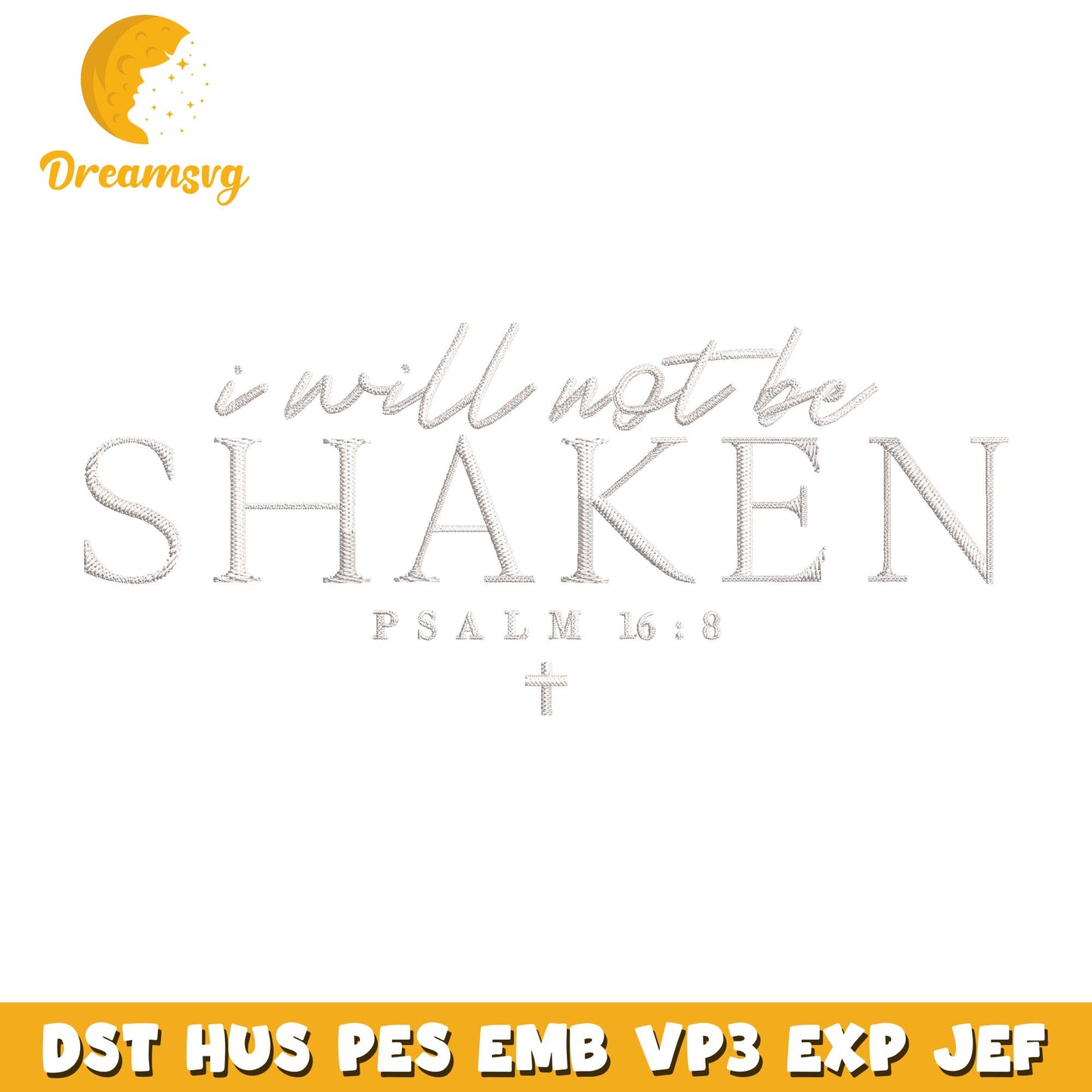 I will not be shaken embroidery design