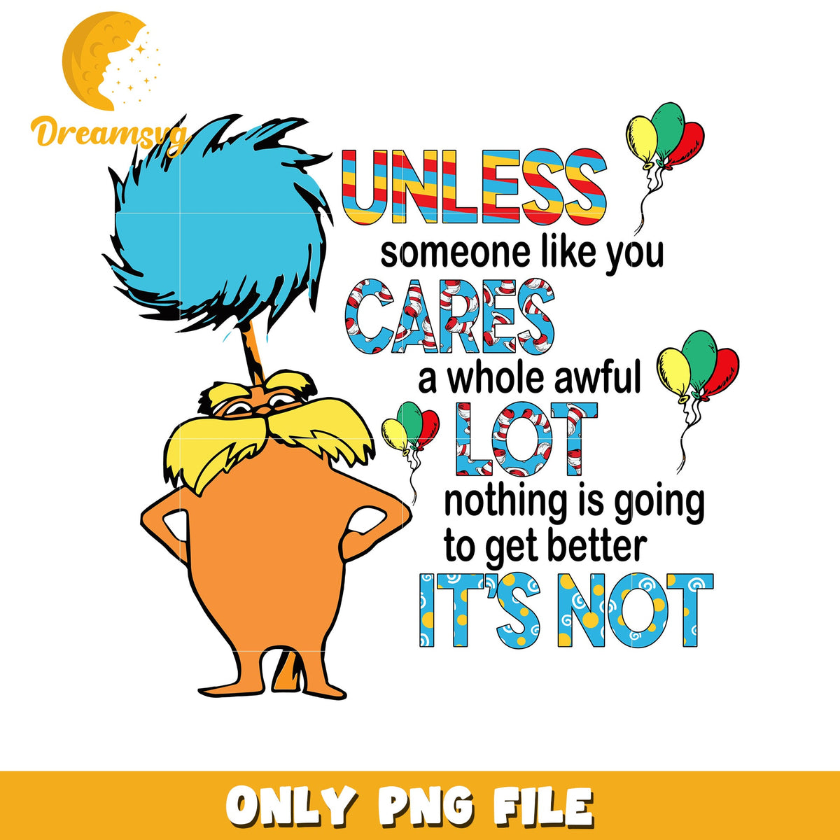 Lorax PNG Sublimation Design Cares A Lot