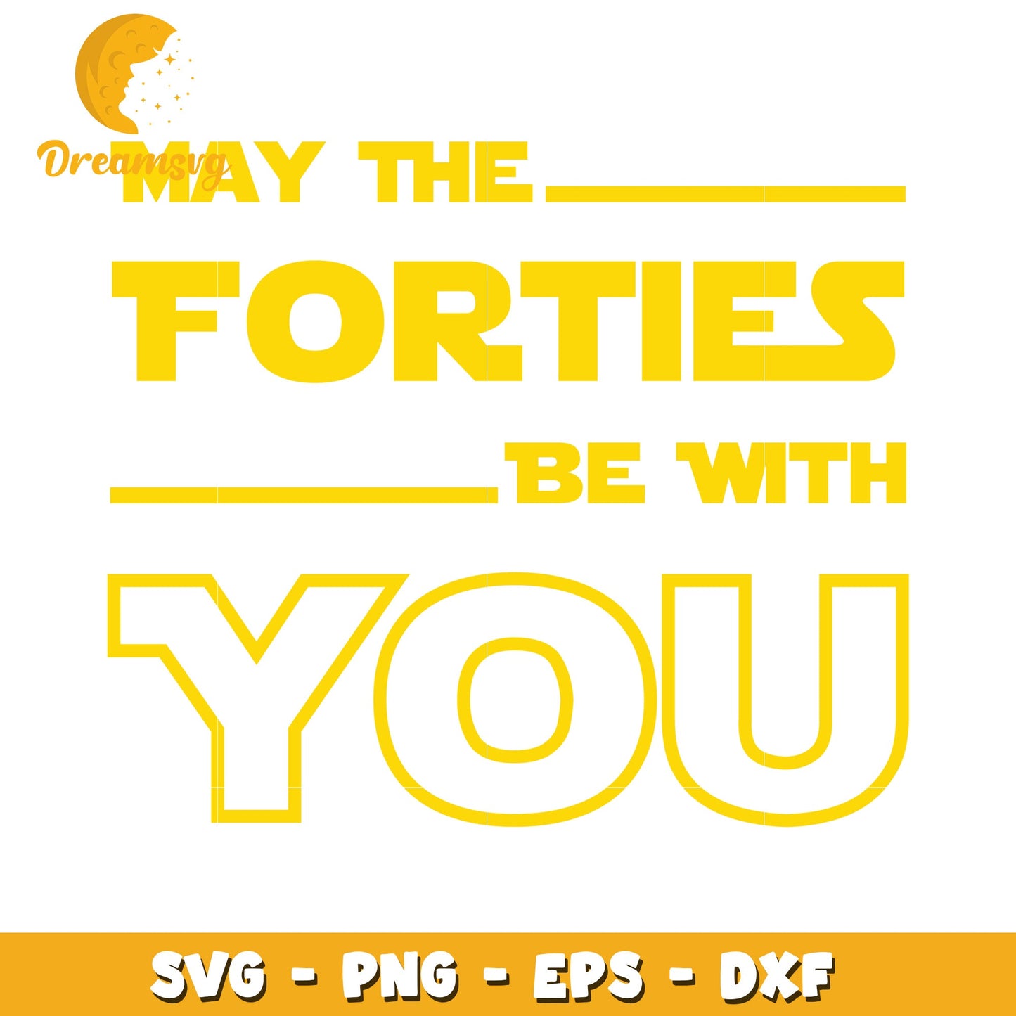 May the Forties Be With You SVG