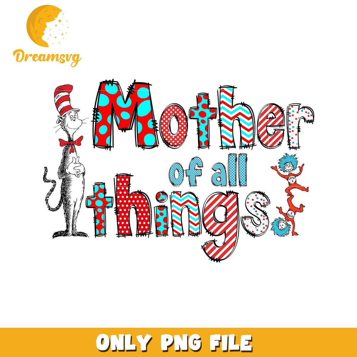 Mother of all things png, dr seuss day png, the cat png