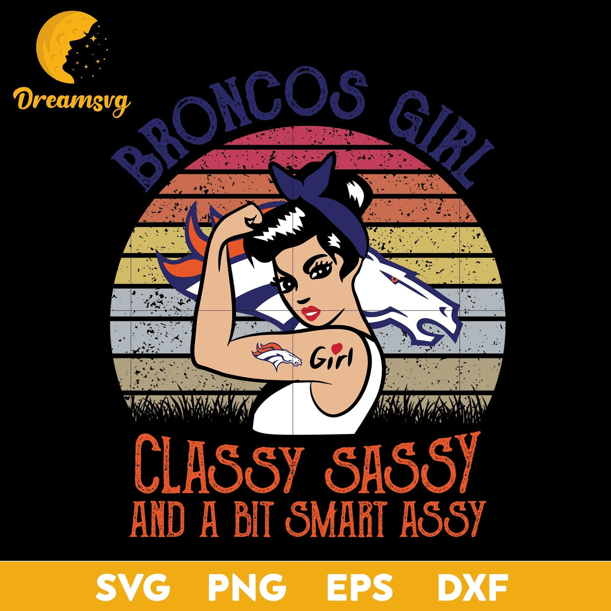 Denver Broncos Girl Classy Sassy And A Bit Smart Assy Nfl Svg, Sport Svg, Nfl Svg, Png, Dxf, Eps Digital File.