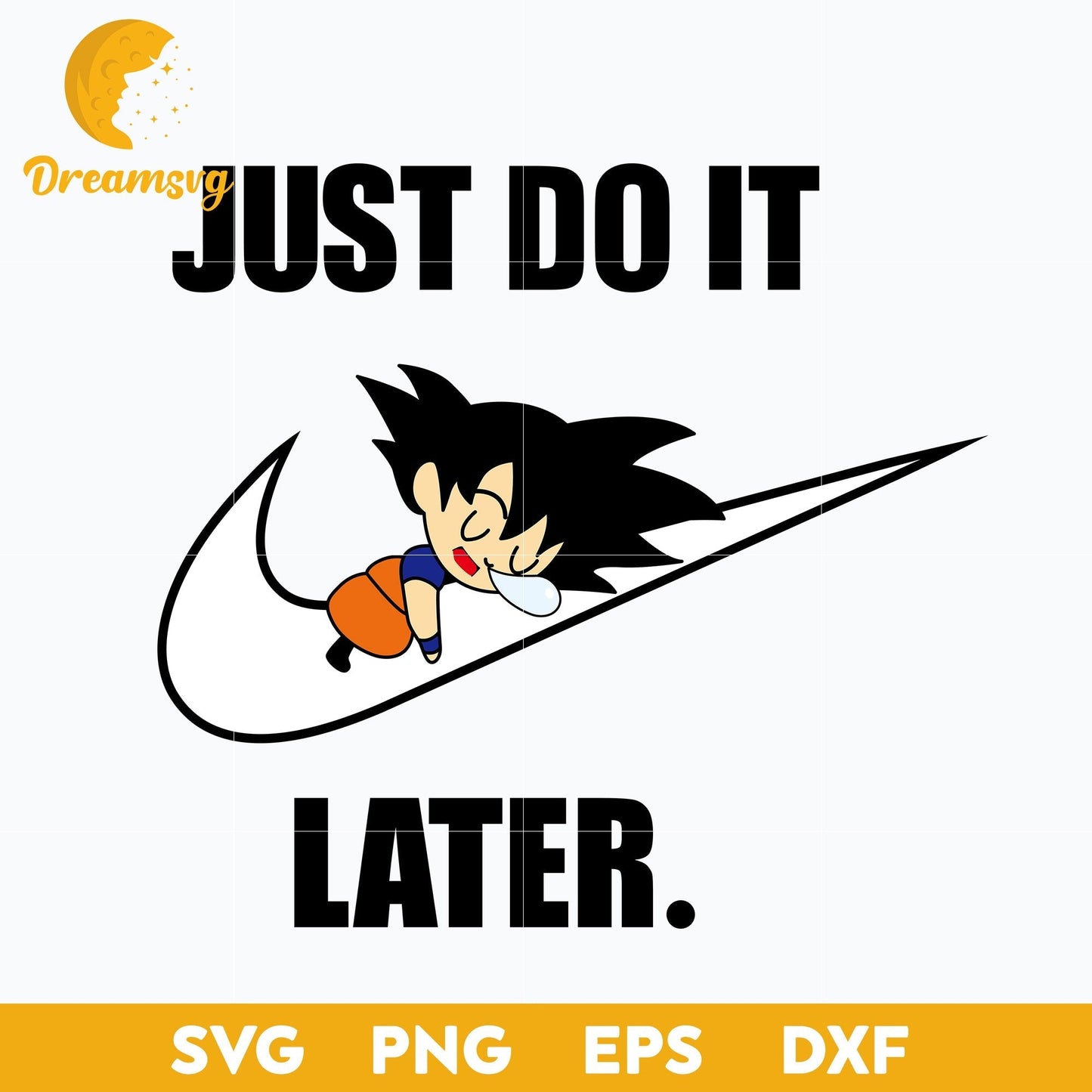 Nike Just Do It Later Baby Goku Sleeping Svg, Goku Dragon Ball Svg, Japanese Cartoon Svg, Anime Manga Lover Svg, Anime Svg, png, eps, dxf digital download.