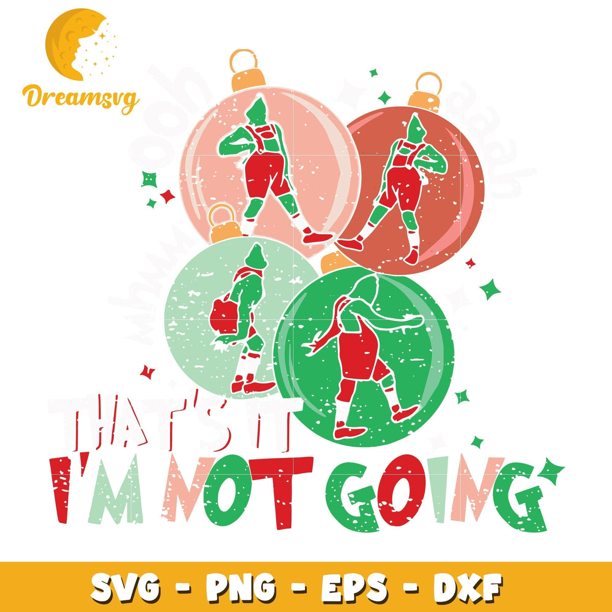 That's It I'm not Going Ornament svg, Funny Grinchmas svg, christmas svg