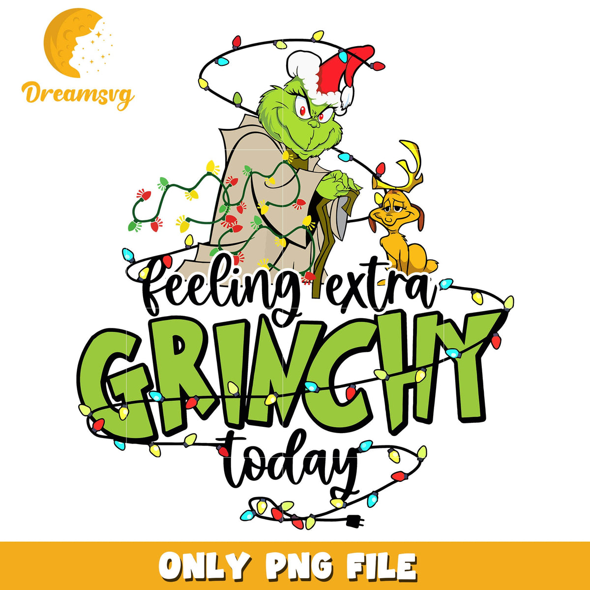 The Grinchy feeling extra to day christmas png, grinch and max png