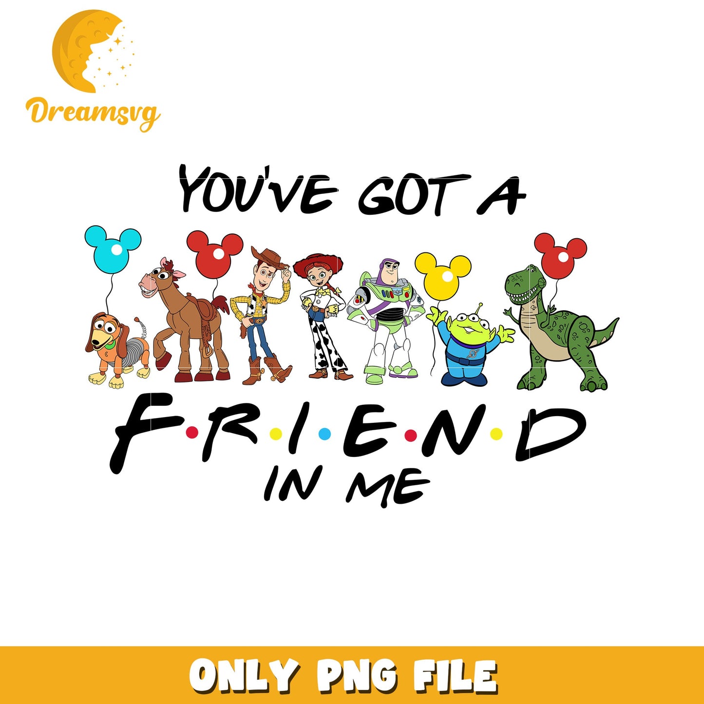 Toy Story Youve Got a Friend in Me PNG Clipart Design