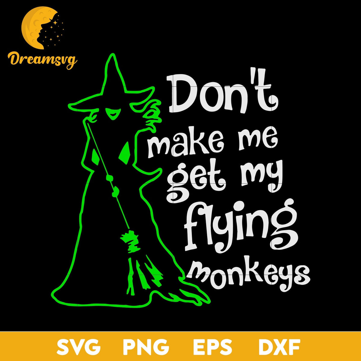 Witch Don't Make Me Get svg, Halloween svg, png, dxf, eps digital file.
