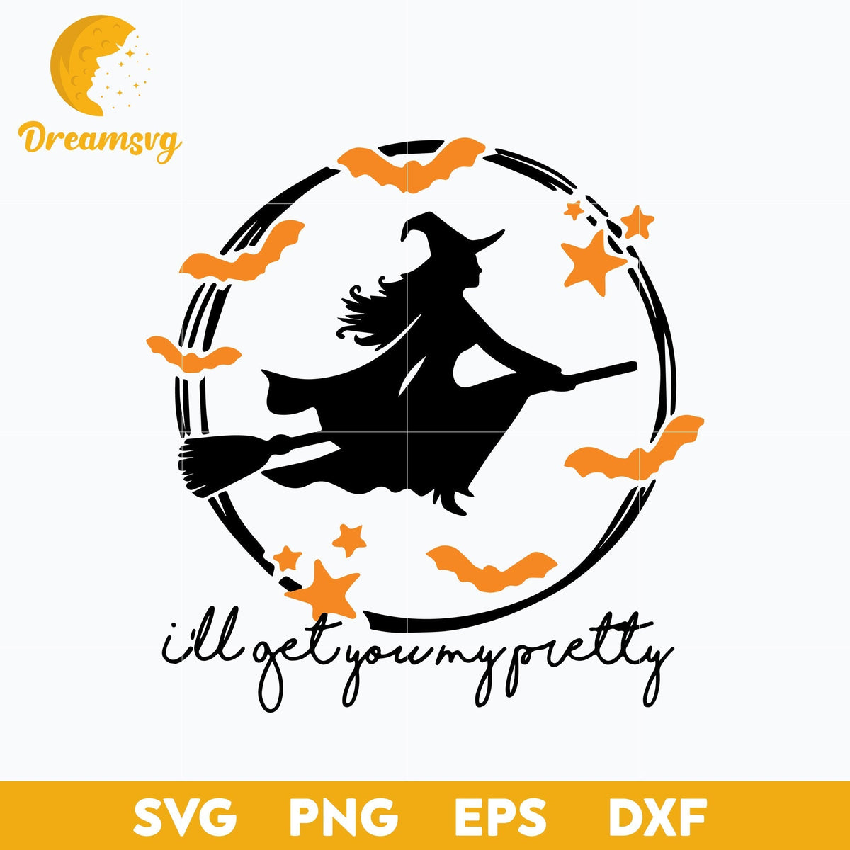 Witch I'll Get You My Pretty svg, Halloween svg, png, dxf, eps digital file.