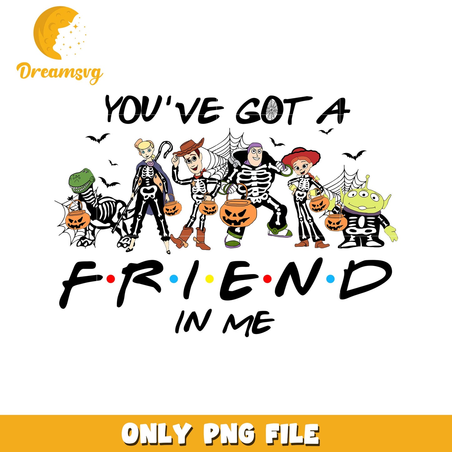 You've got a friend in me design png, trick or treat png, halloween pumpkin png