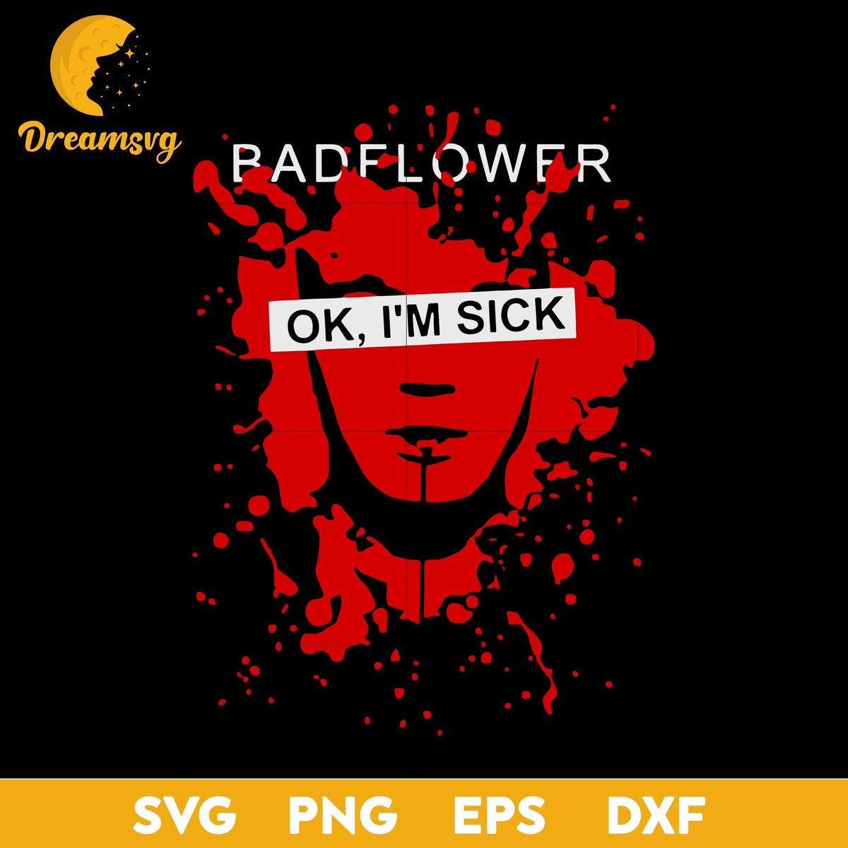 Badflower Ok I'm Sick Svg, Badflower Svg, Funny Svg, Png, Dxf, Eps Digital File.