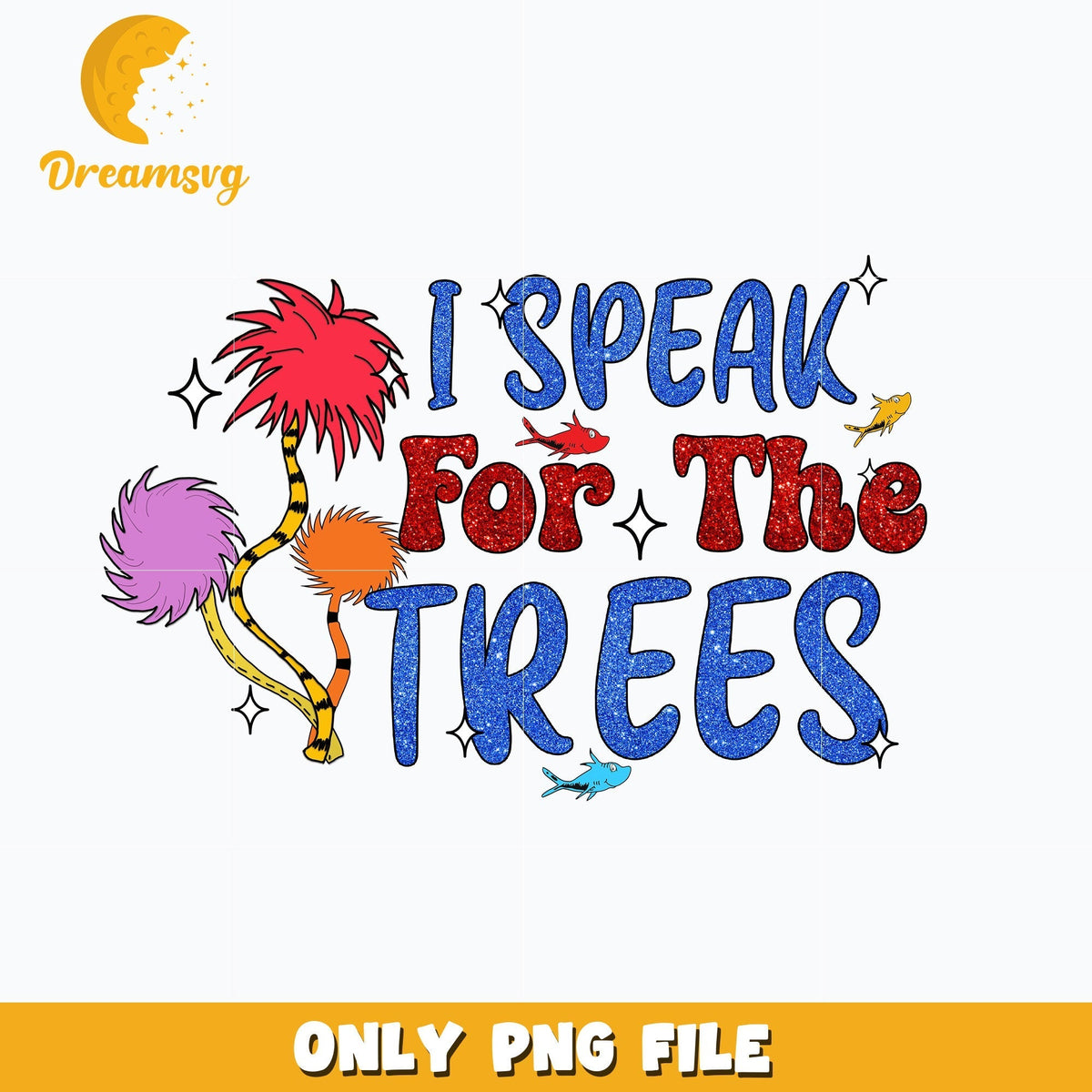Dr seuss i speak for the trees png
