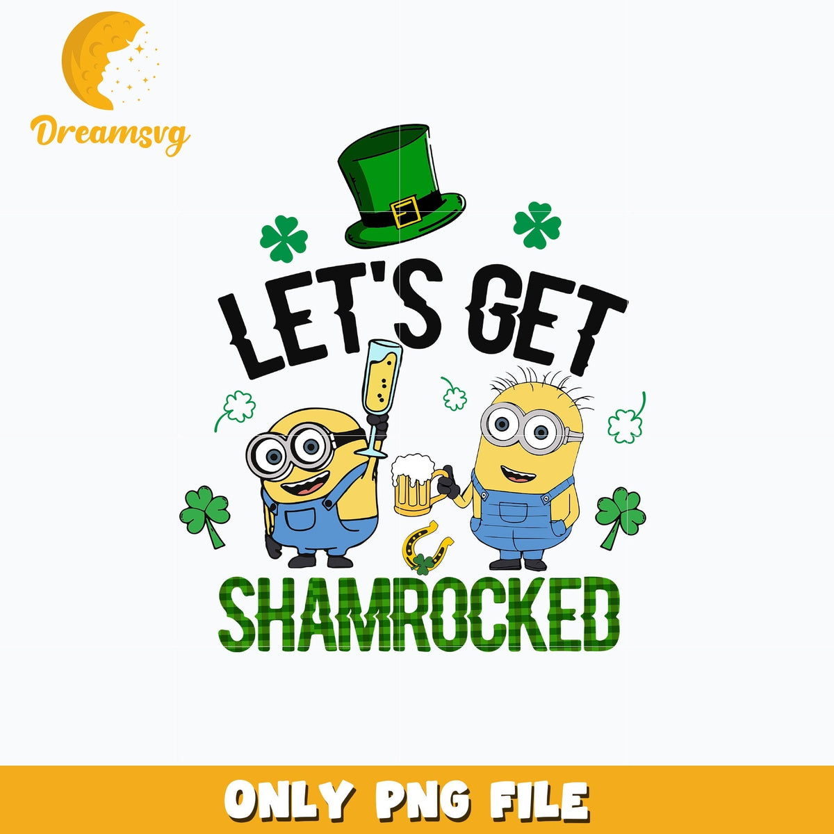 Minions lets get shamrocked patrick's day Png