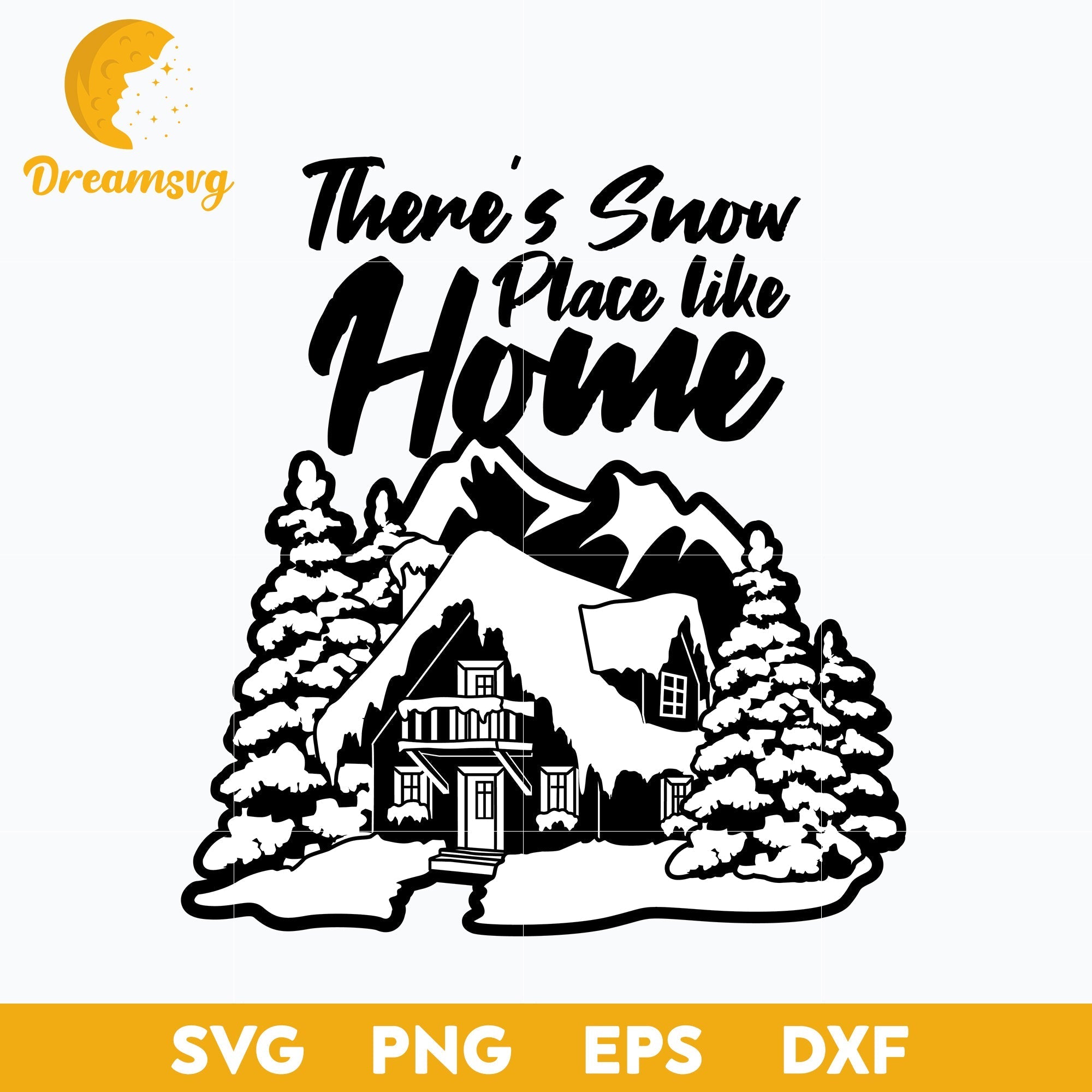 There’s Snow Place Like Home SVG, Christmas SVG, PNG DXF EPS Digital F