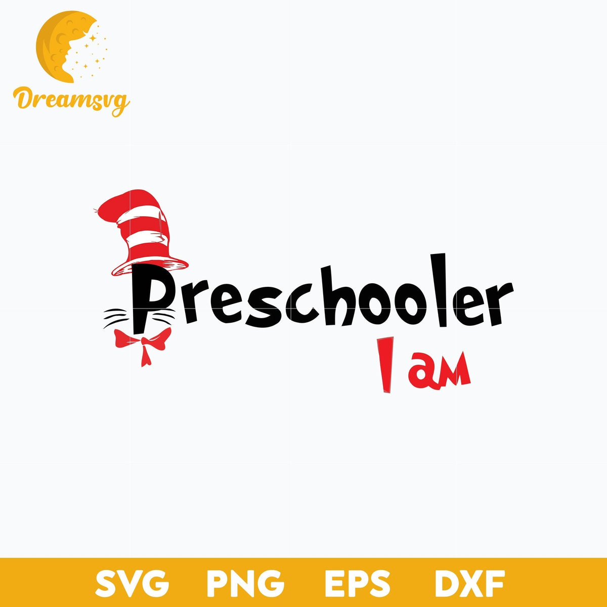 Preschooler I am SVG, Dr Seuss SVG PNG DXF EPS File