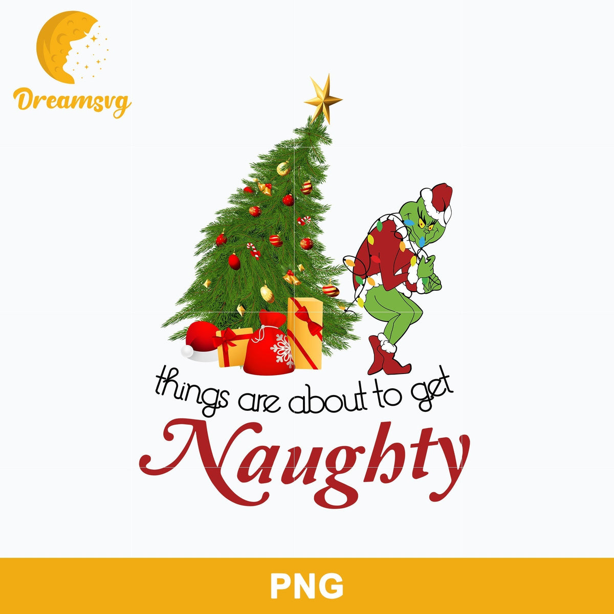 Things Are About To Get Naughty PNG, Grinch Christmas PNG, Christmas PNG Digital File.