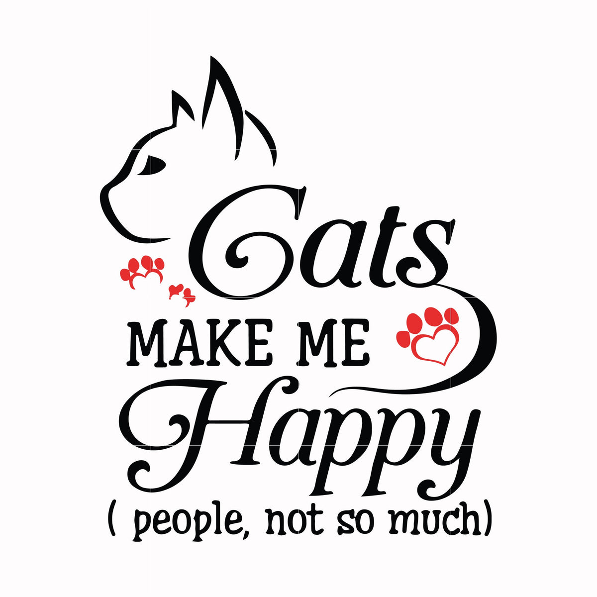 Cats make me happy people not so much svg, png, dxf, eps file FN000679